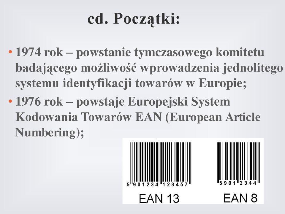 identyfikacji towarów w Europie; 1976 rok powstaje