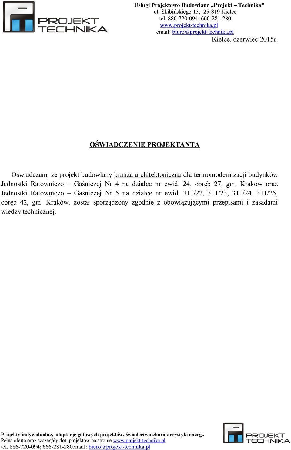 Kraków oraz Jednostki Ratowniczo Gaśniczej Nr 5 na działce nr ewid. 311/22, 311/23, 311/24, 311/25, obręb 42, gm.