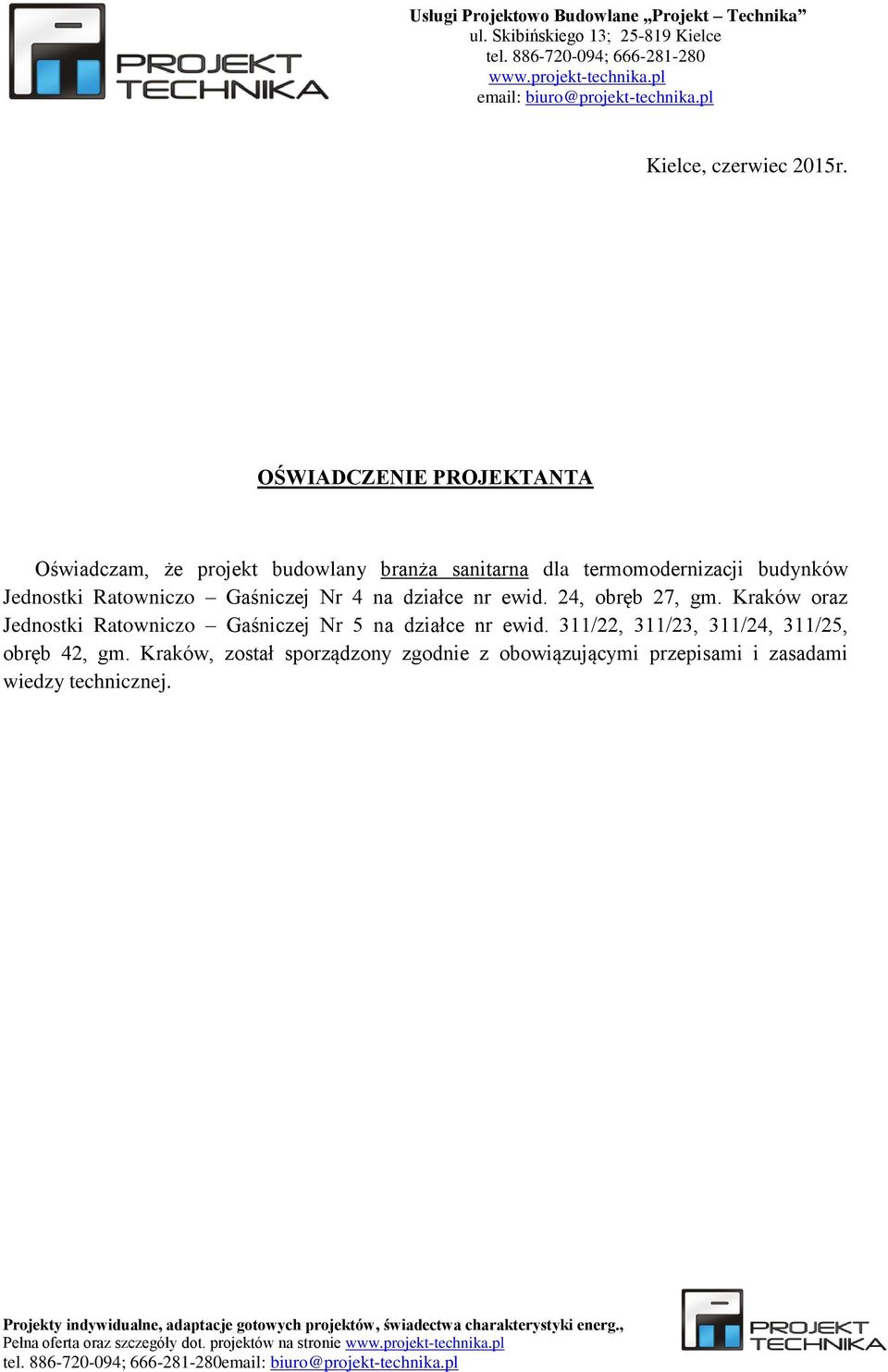 Kraków oraz Jednostki Ratowniczo Gaśniczej Nr 5 na działce nr ewid. 311/22, 311/23, 311/24, 311/25, obręb 42, gm.