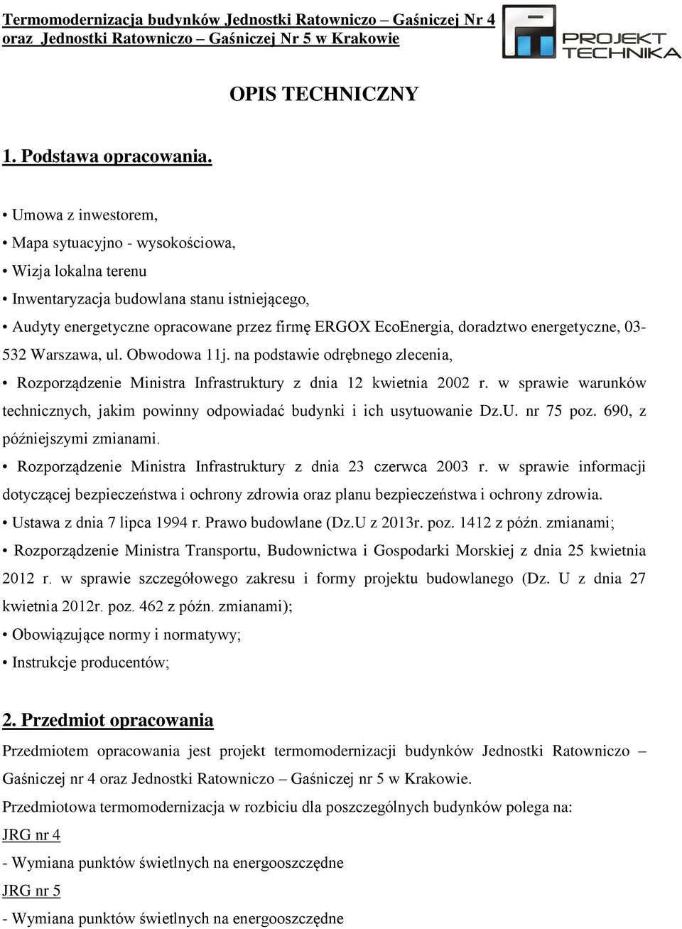 energetyczne, 03-532 Warszawa, ul. Obwodowa 11j. na podstawie odrębnego zlecenia, Rozporządzenie Ministra Infrastruktury z dnia 12 kwietnia 2002 r.