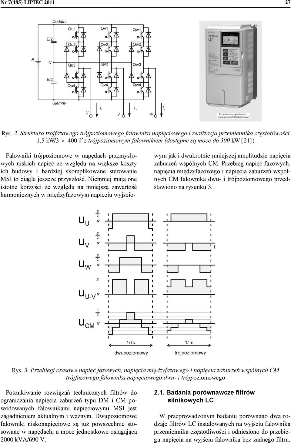 Struktura trójfazowego trójpoziomowego falownika napięciowego i realizacja przemiennika częstotliwości,5 kw/3 400 V z trójpoziomowym falownikiem (dostępne są moce do 300 kw [2]) Falowniki