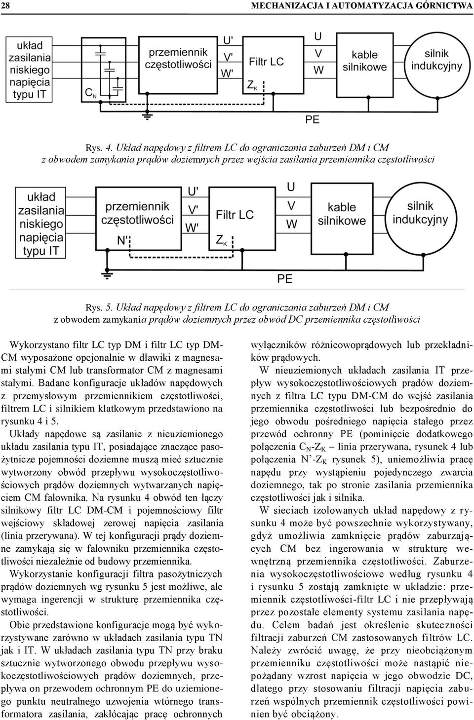 Układ napędowy z filtrem LC do ograniczania zaburzeń DM i CM z obwodem zamykania prądów doziemnych przez obwód DC przemiennika częstotliwości Wykorzystano filtr LC typ DM i filtr LC typ DM- CM