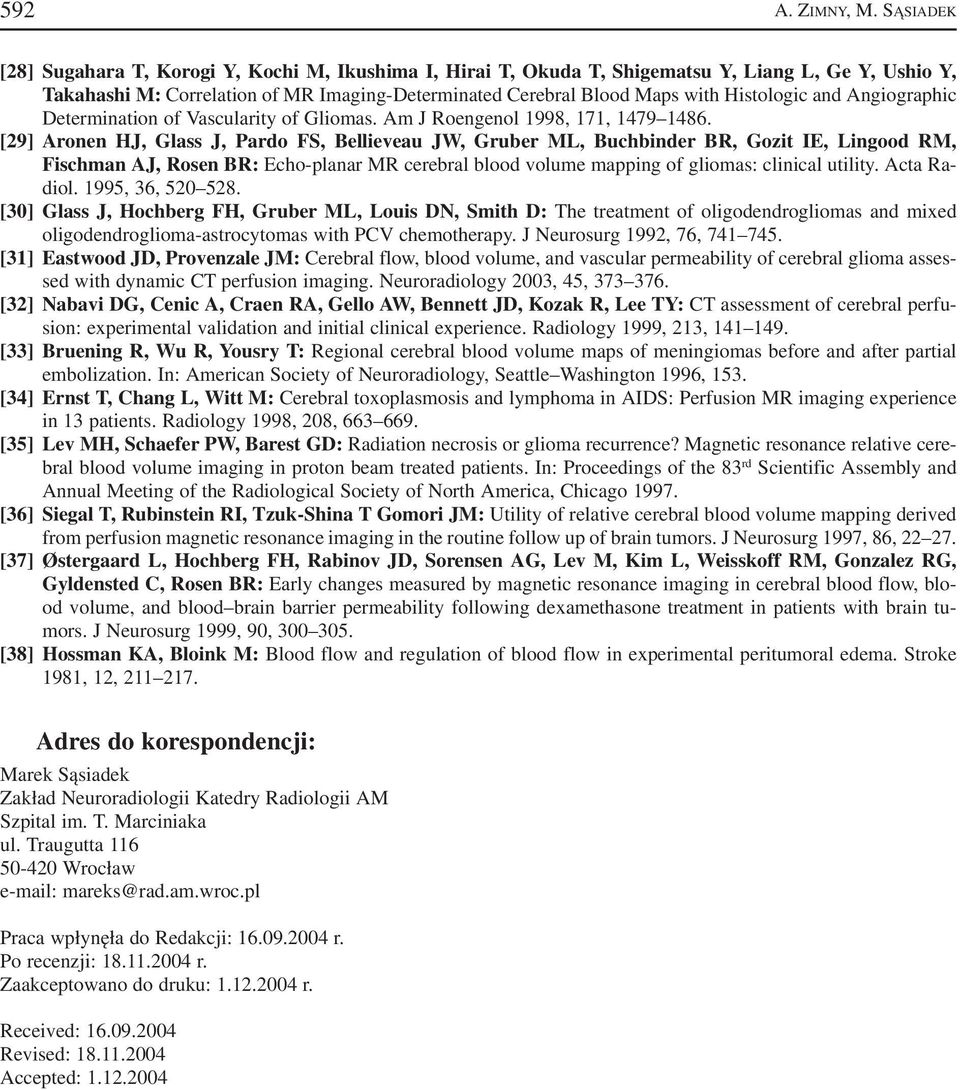 Histologic and Angiographic Determination of Vascularity of Gliomas. Am J Roengenol 1998, 171, 1479 1486.