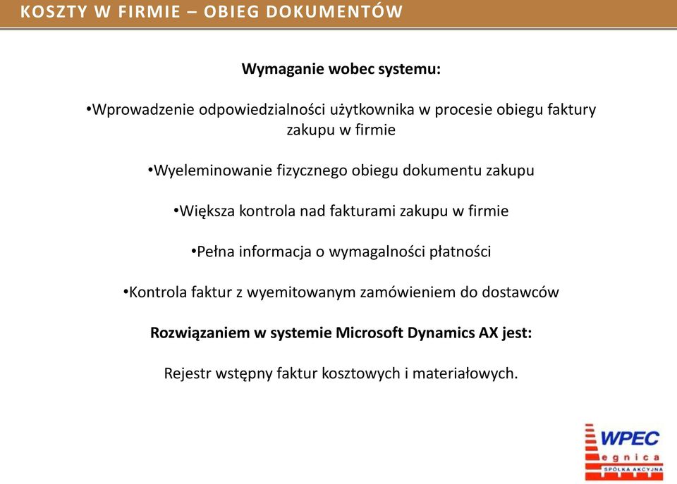 nad fakturami zakupu w firmie Pełna informacja o wymagalności płatności Kontrola faktur z wyemitowanym