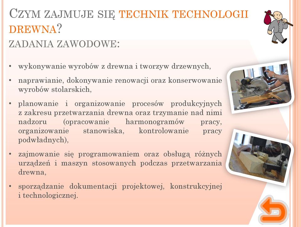 planowanie i organizowanie procesów produkcyjnych z zakresu przetwarzania drewna oraz trzymanie nad nimi nadzoru (opracowanie harmonogramów