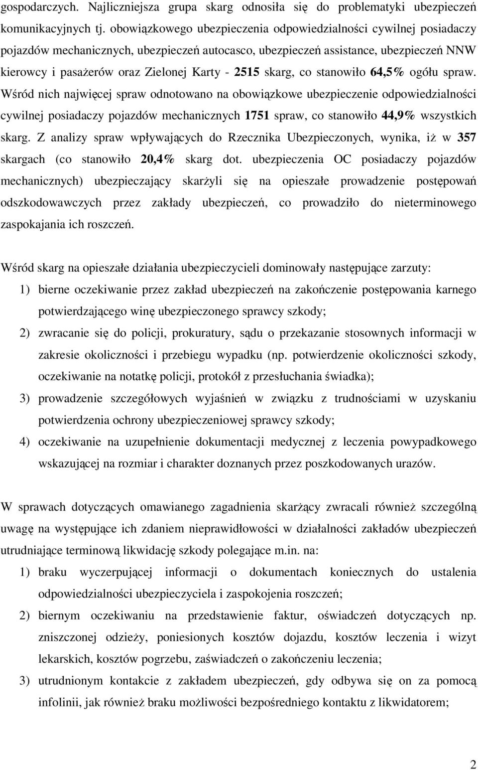 2515 skarg, co stanowiło 64,5% ogółu spraw.