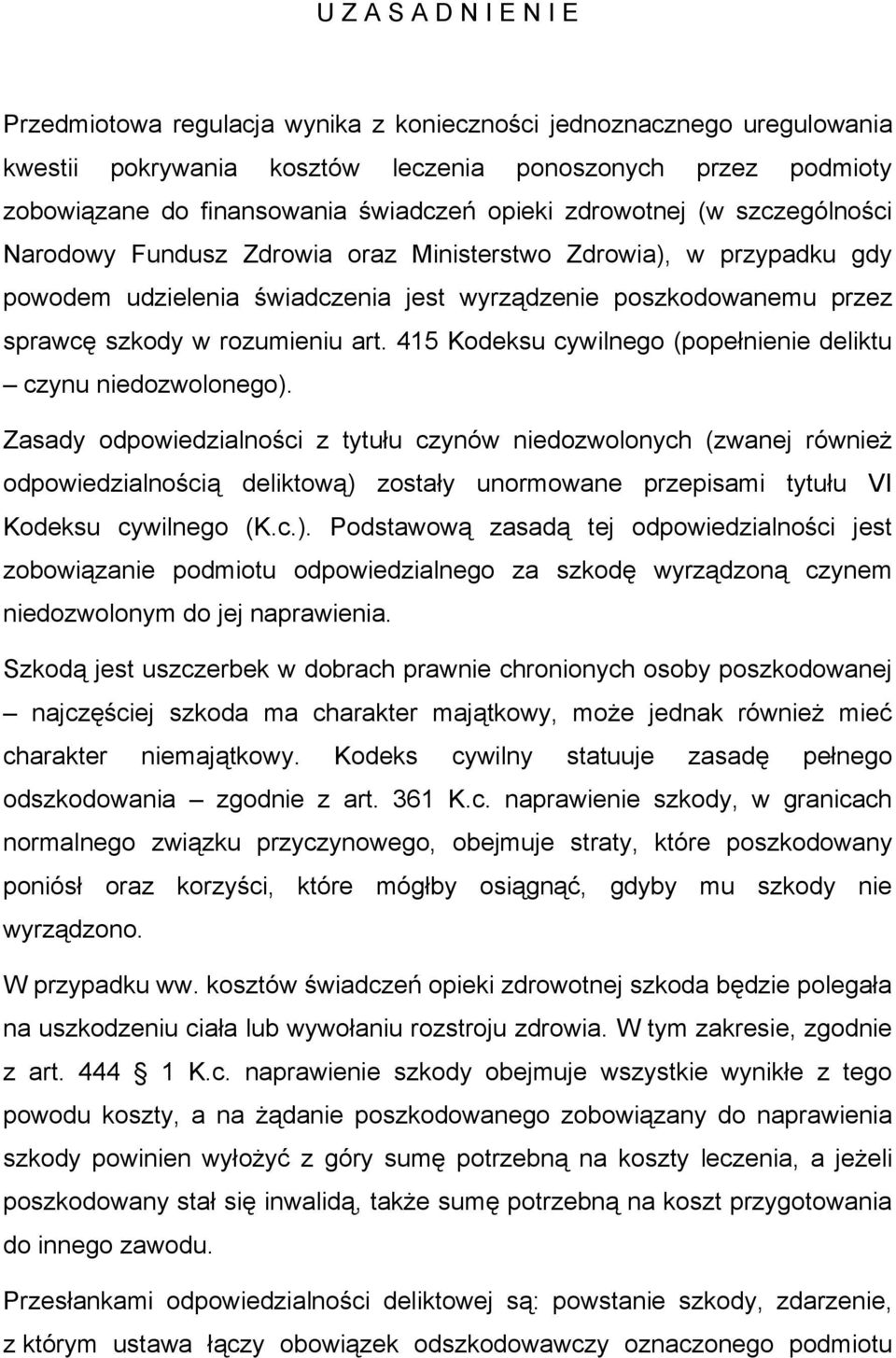 rozumieniu art. 415 Kodeksu cywilnego (popełnienie deliktu czynu niedozwolonego).