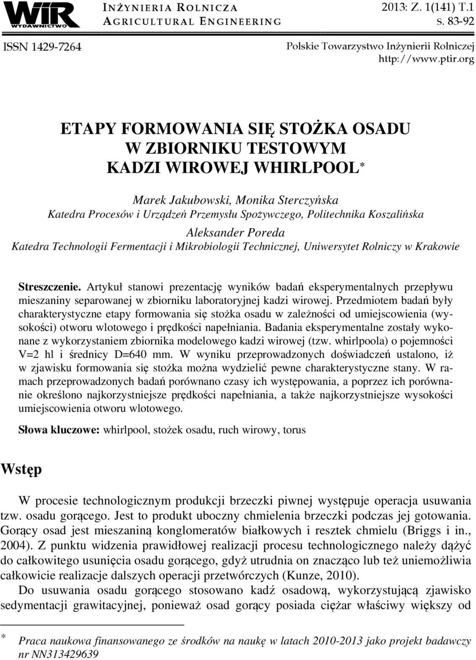 Aleksander Poreda Katedra Technologii Fermentacji i Mikrobiologii Technicznej, Uniwersytet Rolniczy w Krakowie Streszczenie.