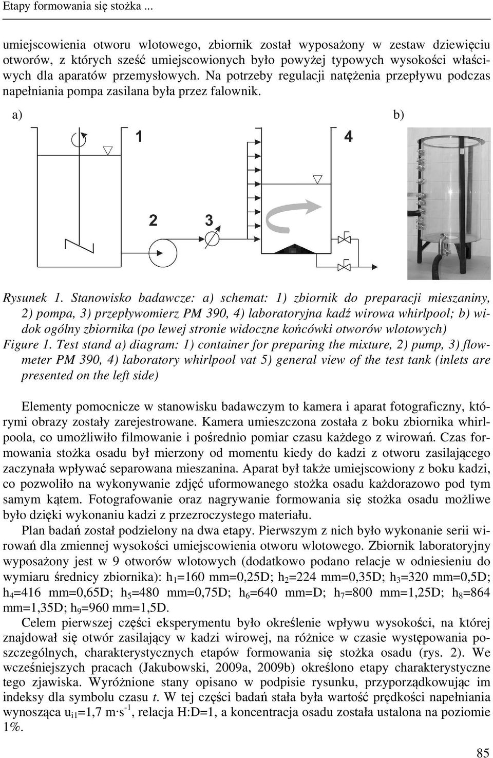 Na potrzeby regulacji natężenia przepływu podczas napełniania pompa zasilana była przez falownik. a) b) Rysunek 1.