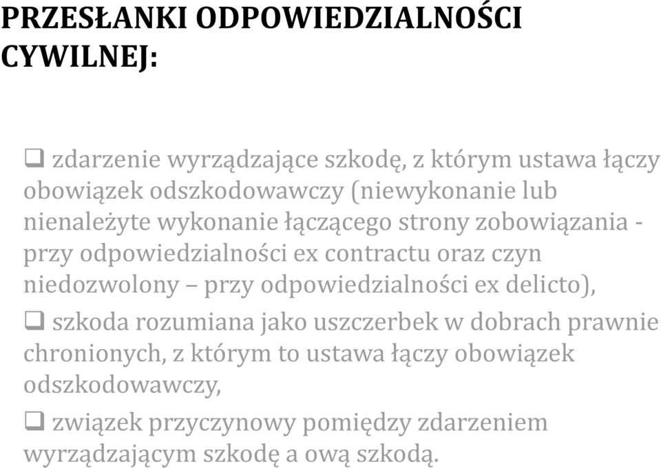 niedozwolony przy odpowiedzialności ex delicto), szkoda rozumiana jako uszczerbek w dobrach prawnie chronionych, z