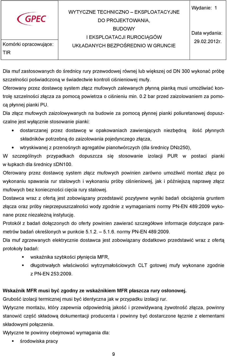 2 bar przed zaizolowaniem za pomocą płynnej pianki PU.