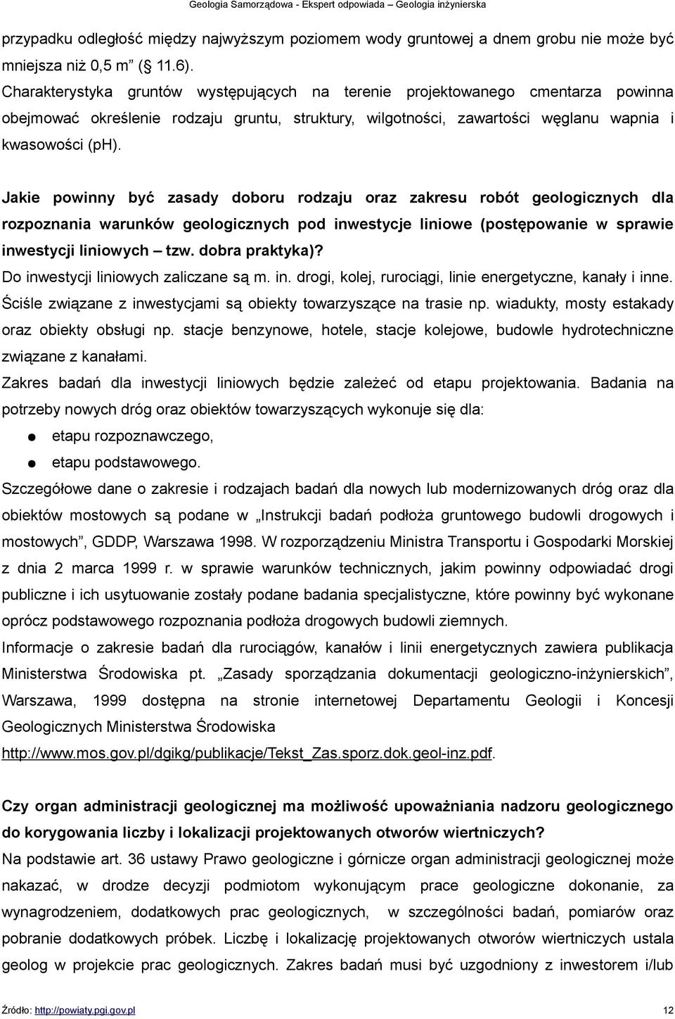 Jakie powinny być zasady doboru rodzaju oraz zakresu robót geologicznych dla rozpoznania warunków geologicznych pod inwestycje liniowe (postępowanie w sprawie inwestycji liniowych tzw.