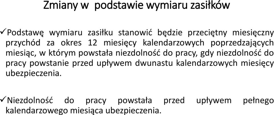 niezdolność do pracy, gdy niezdolność do pracy powstanie przed upływem dwunastu kalendarzowych