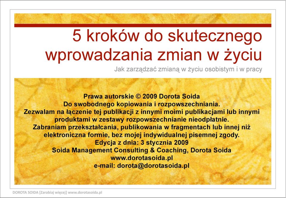 Zezwalam na łączenie tej publikacji z innymi moimi publikacjami lub innymi produktami w zestawy rozpowszechnianie nieodpłatnie.