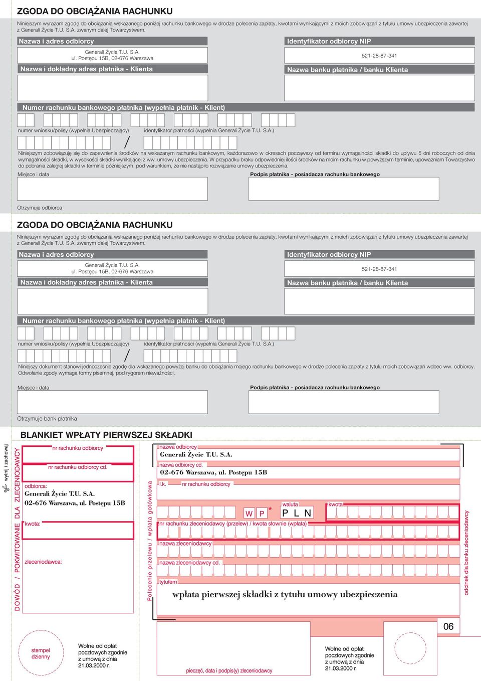 Postępu 15B 02-676 Warszawa Nazwa i dokładny adres płatnika - Klienta Identyfikator odbiorcy NIP 521-28-87-341 Nazwa banku płatnika / banku Klienta Numer rachunku bankowego płatnika (wypełnia płatnik