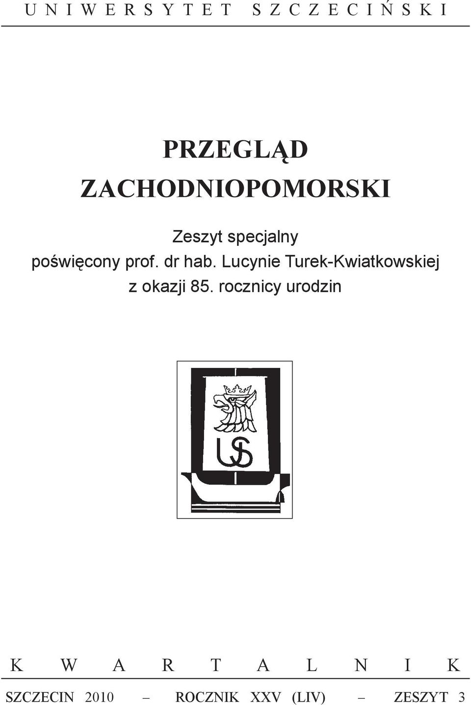 Lucynie Turek-Kwiatkowskiej z okazji 85.