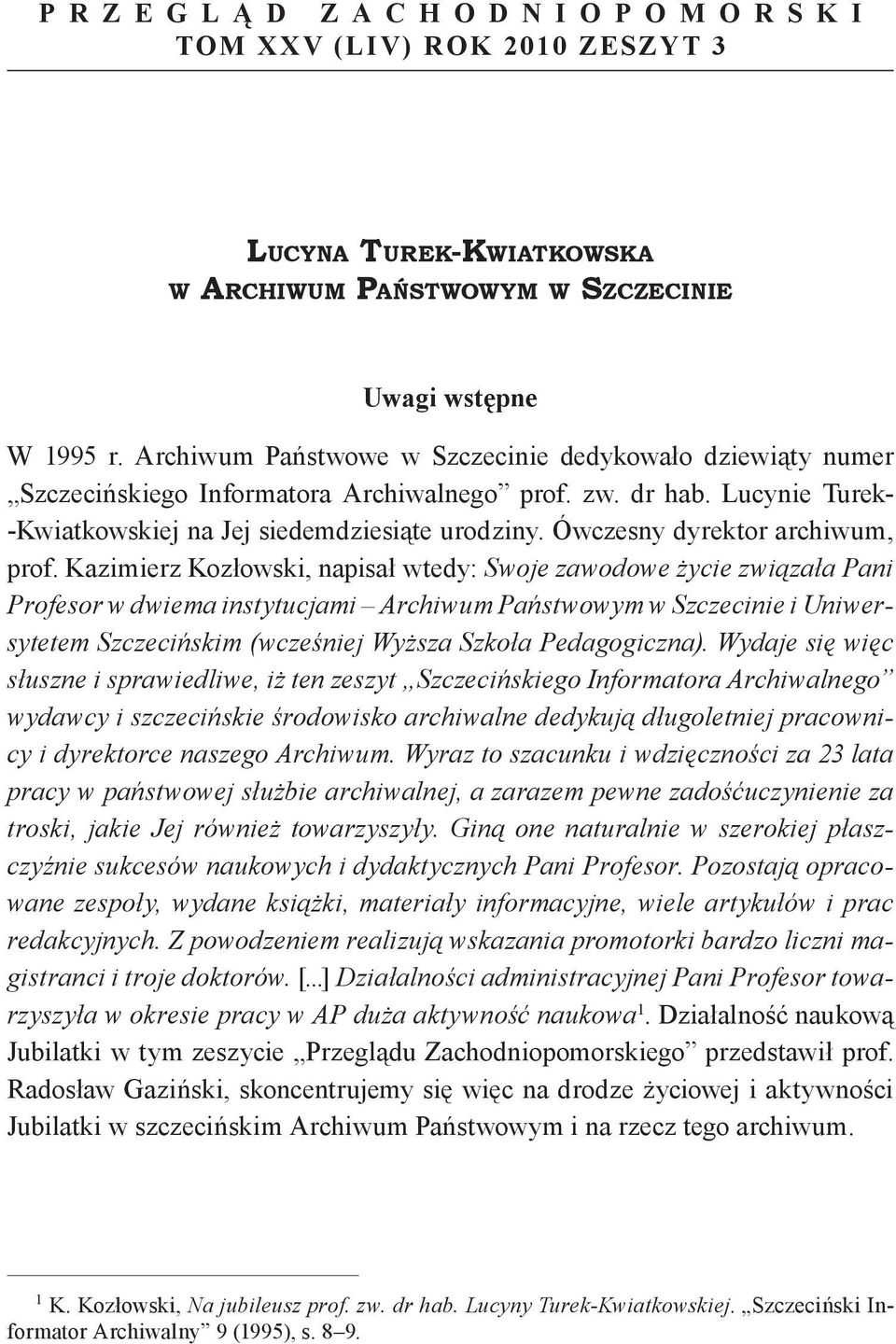 Ówczesny dyrektor archiwum, prof.