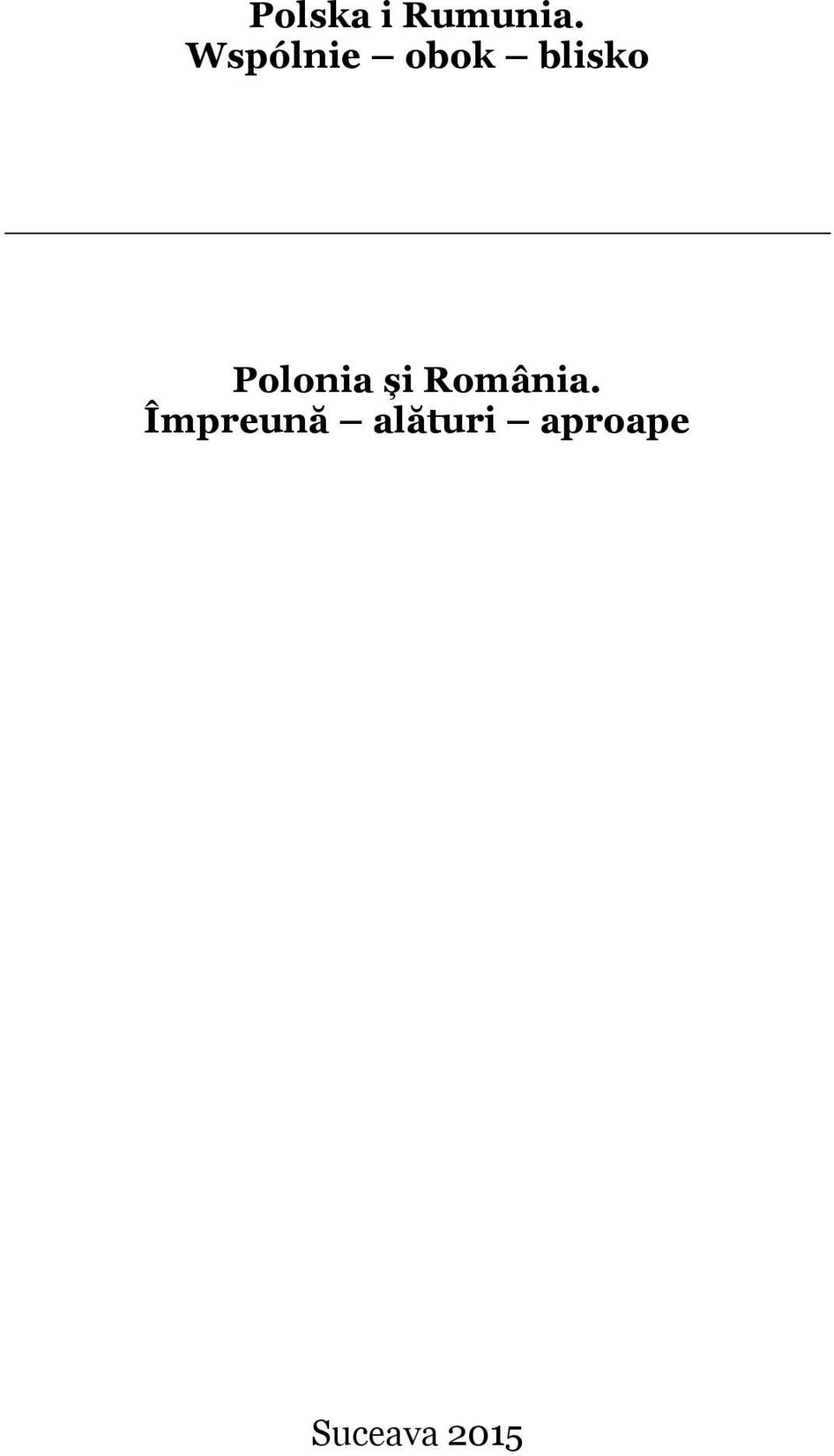 Polonia și România.