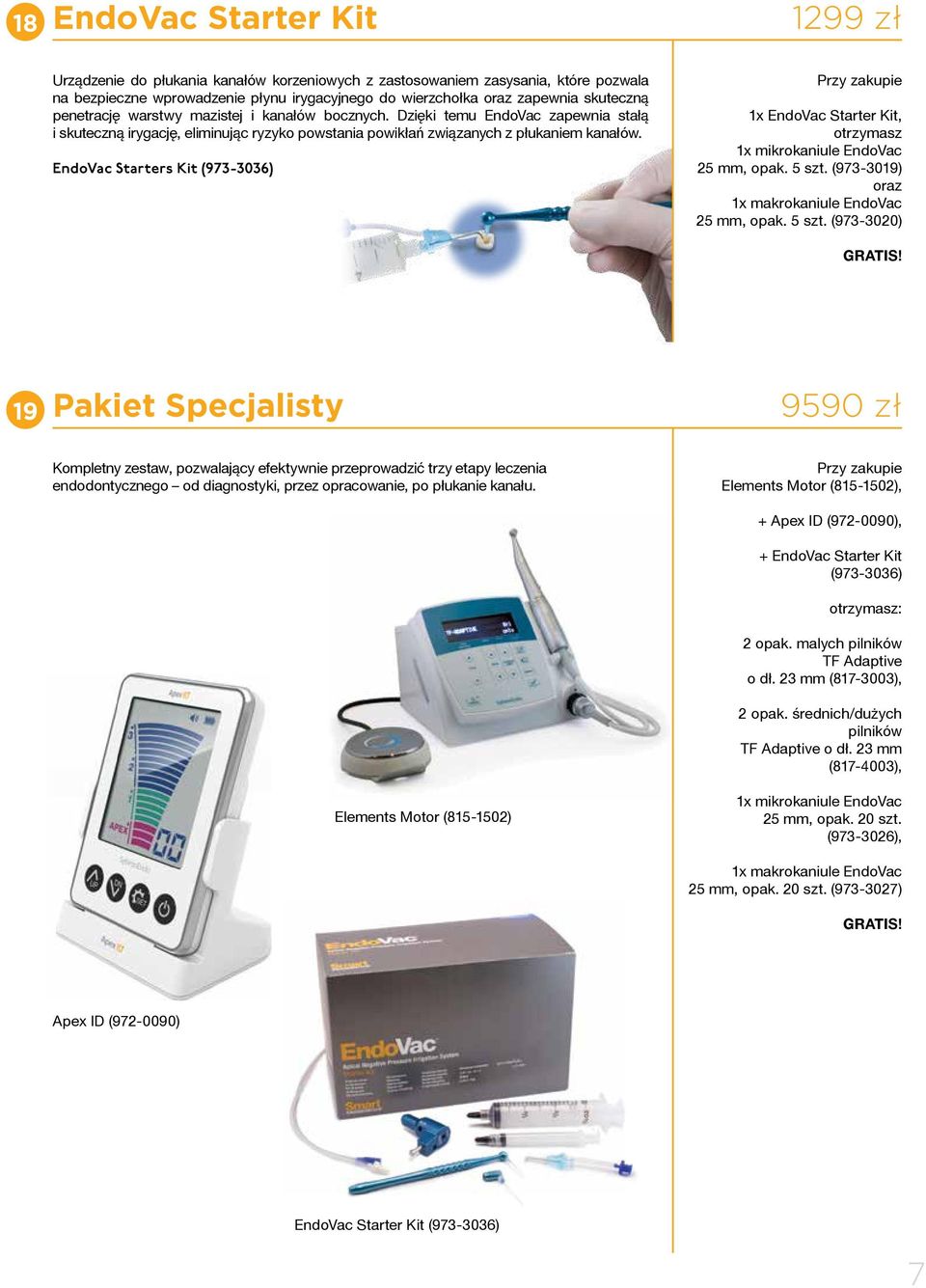 EndoVac Starters Kit (973-3036) Przy zakupie 1x EndoVac Starter Kit, otrzymasz 1x mikrokaniule EndoVac 25 mm, opak. 5 szt.