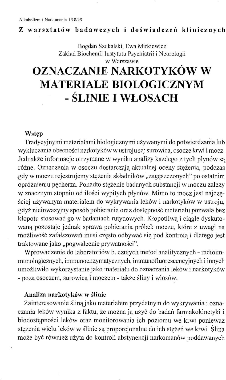 krwi i mocz. Jednakże informacje otrzymane w wyniku analizy każdego z tych płynów są różne.