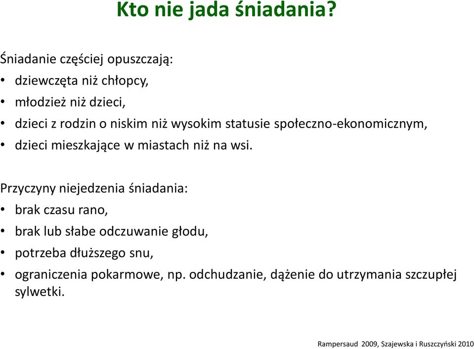 wysokim statusie społeczno-ekonomicznym, dzieci mieszkające w miastach niż na wsi.