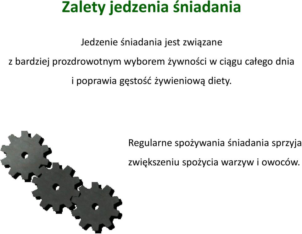 dnia i poprawia gęstość żywieniową diety.