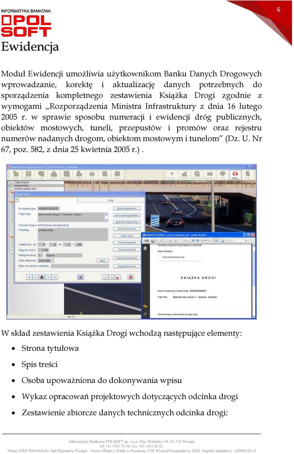 w sprawie sposobu numeracji i ewidencji dróg publicznych, obiektów mostowych, tuneli, przepustów i promów oraz rejestru numerów nadanych drogom, obiektom mostowym i tunelom (Dz. U.