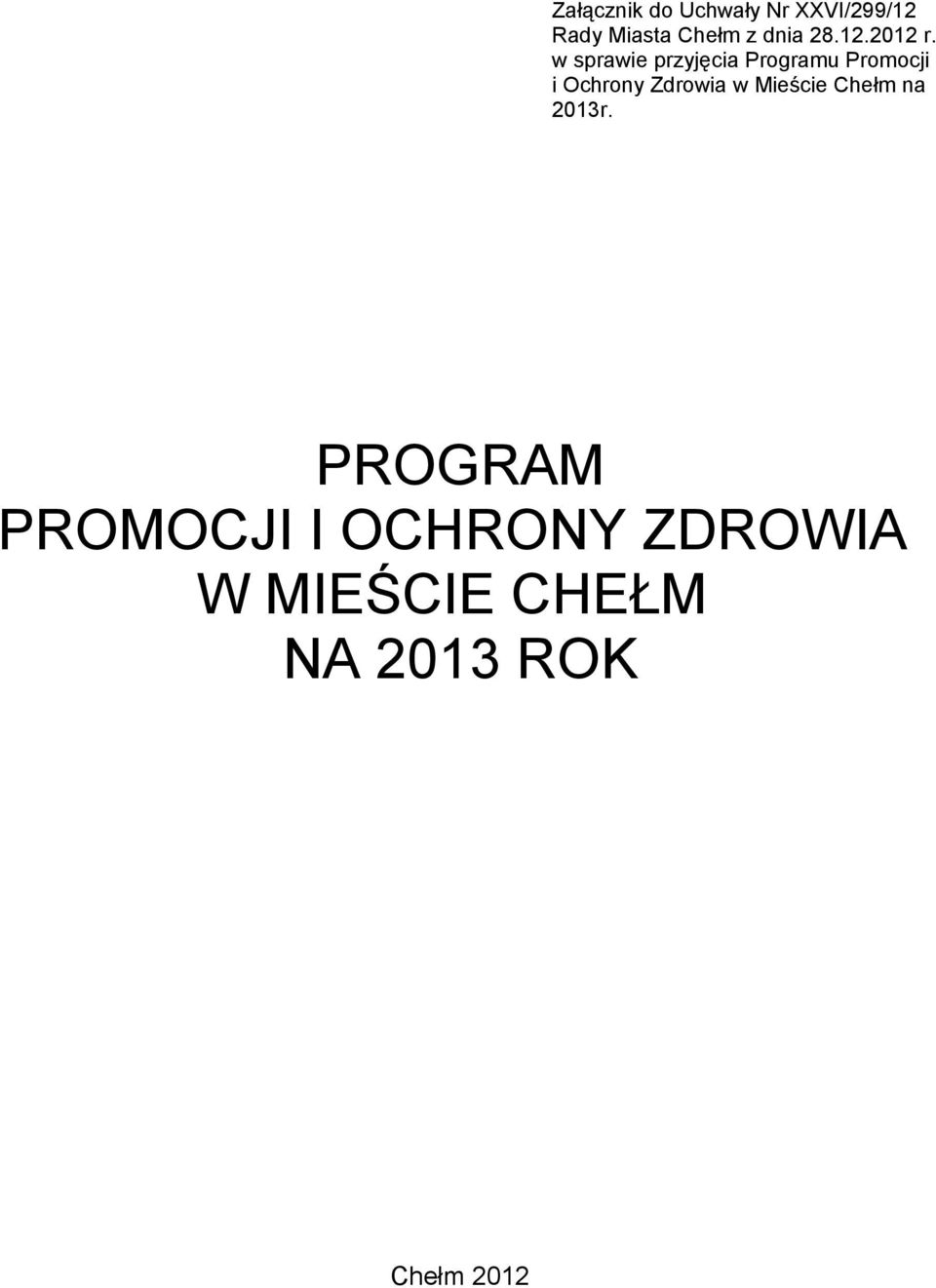 w sprawie przyjęcia Programu Promocji i Ochrony Zdrowia w