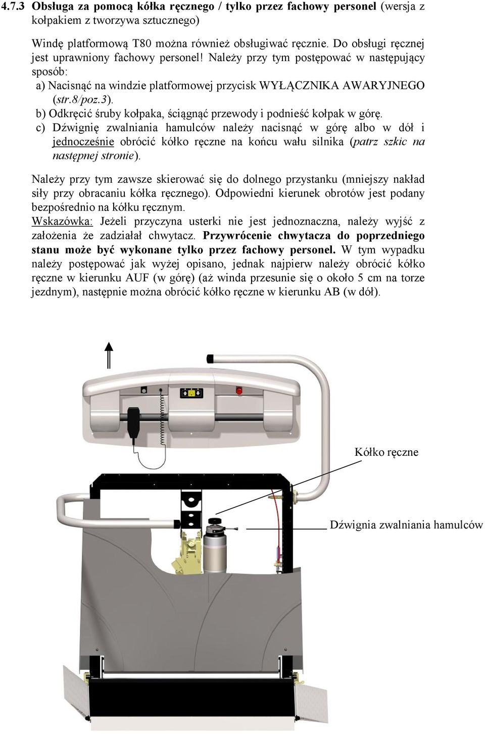 b) Odkręcić śruby kołpaka, ściągnąć przewody i podnieść kołpak w górę.