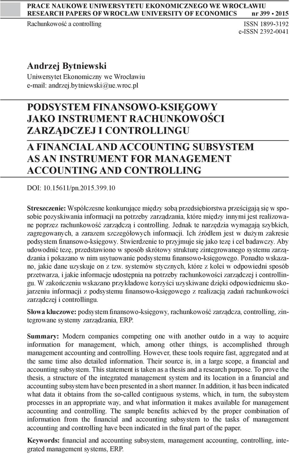 pl PODSYSTEM FINANSOWO-KSIĘGOWY JAKO INSTRUMENT RACHUNKOWOŚCI ZARZĄDCZEJ I CONTROLLINGU A FINANCIAL AND ACCOUNTING SUBSYSTEM AS AN INSTRUMENT FOR MANAGEMENT ACCOUNTING AND CONTROLLING DOI: 10.