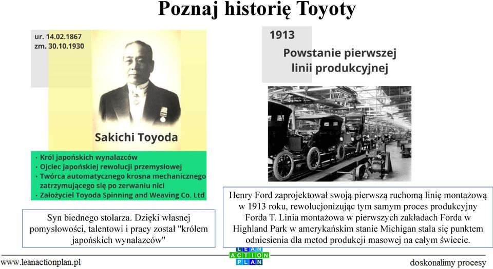 zaprojektował swoją pierwszą ruchomą linię montażową w 1913 roku, rewolucjonizując tym samym proces