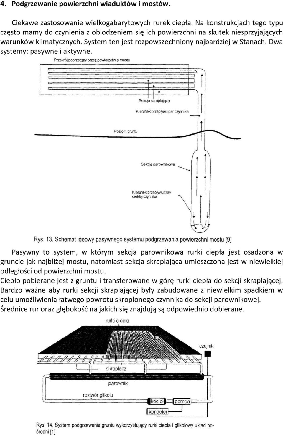 Dwa systemy: pasywne i aktywne.