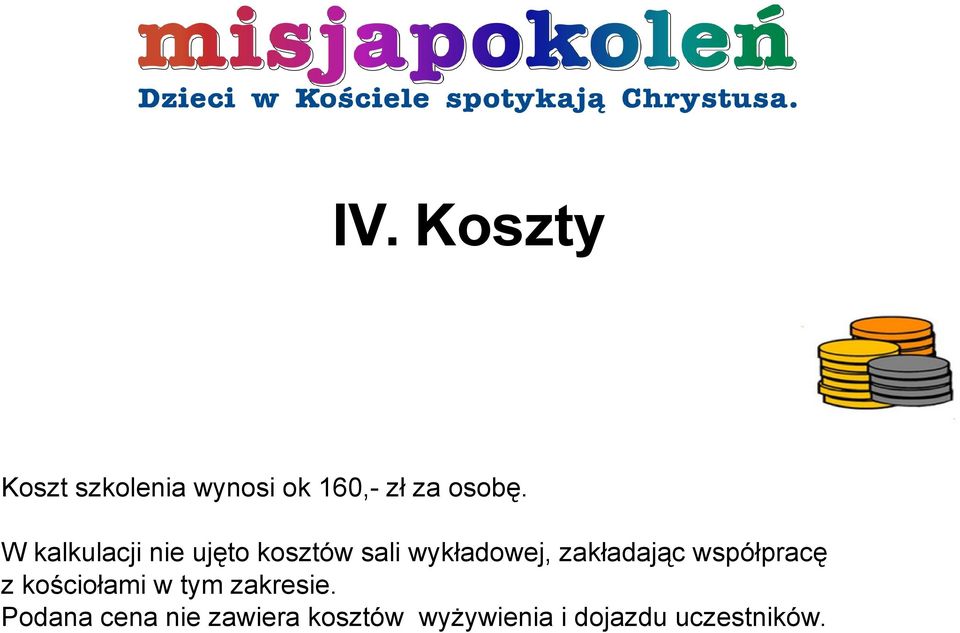 zakładając współpracę z kościołami w tym zakresie.