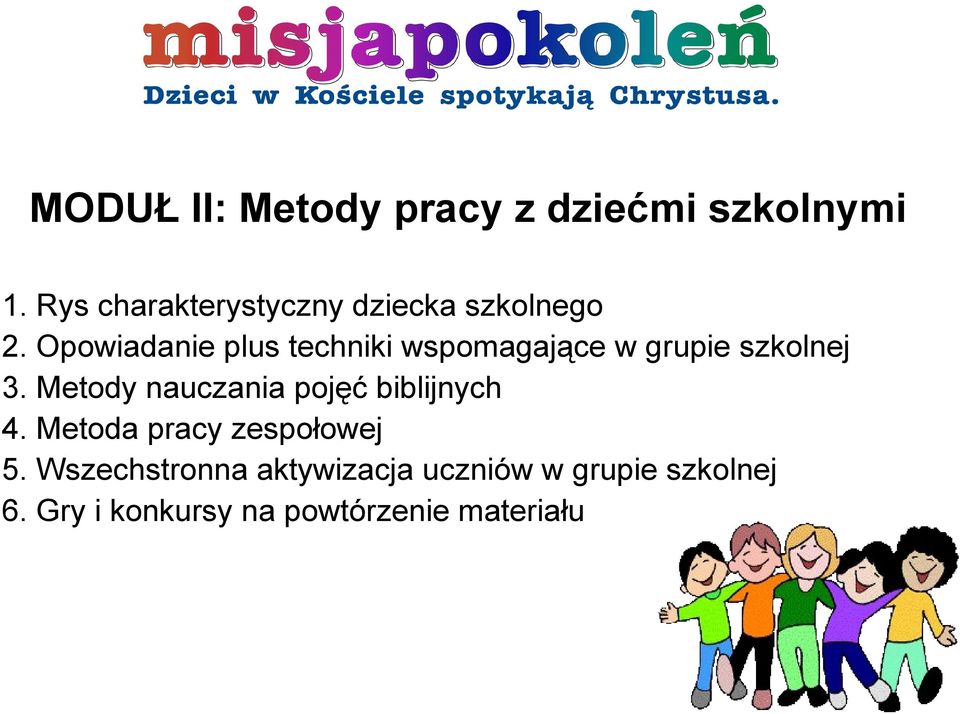 Opowiadanie plus techniki wspomagające w grupie szkolnej 3.