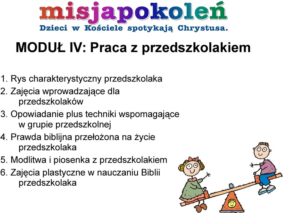 Opowiadanie plus techniki wspomagające w grupie przedszkolnej 4.