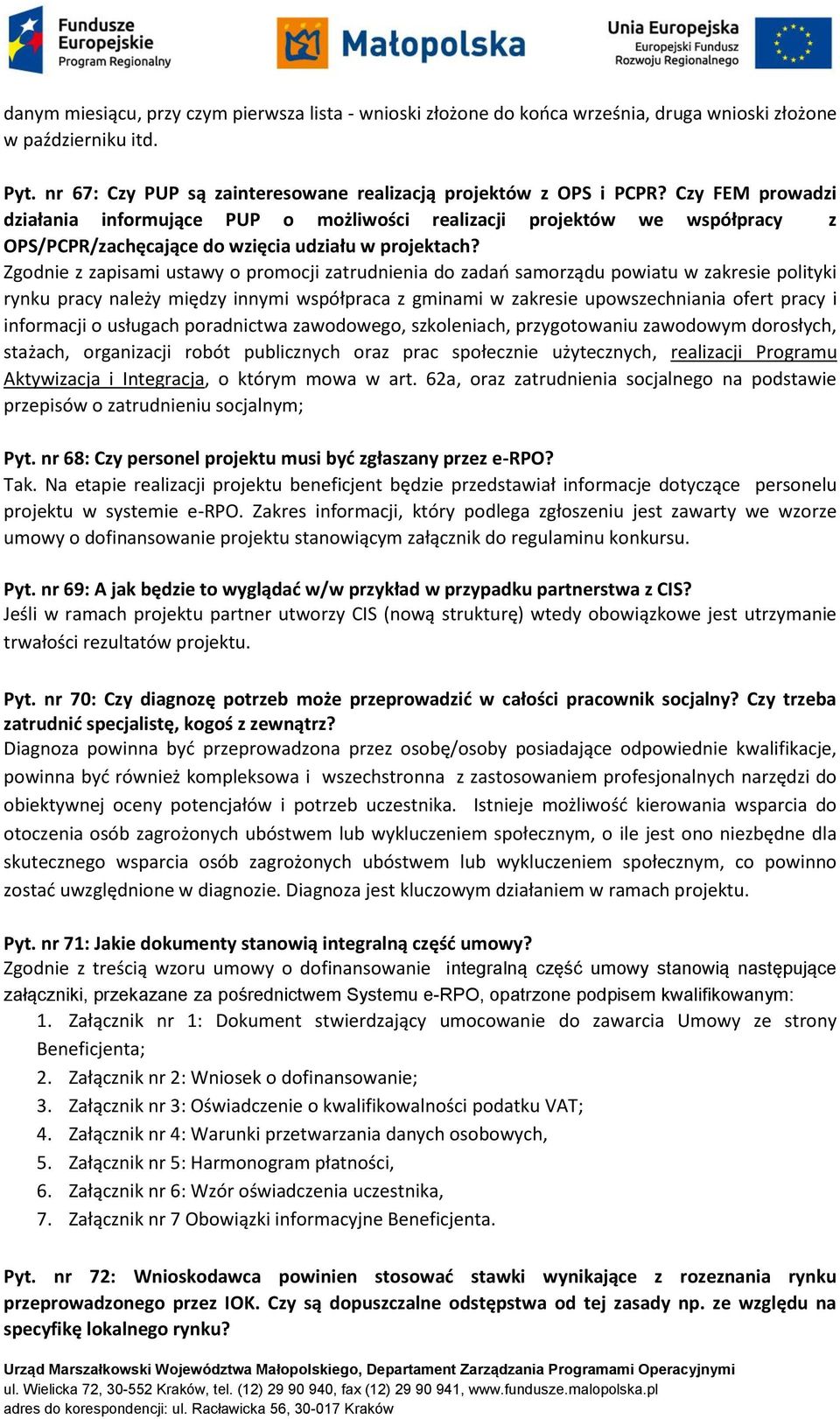 Zgodnie z zapisami ustawy o promocji zatrudnienia do zadań samorządu powiatu w zakresie polityki rynku pracy należy między innymi współpraca z gminami w zakresie upowszechniania ofert pracy i