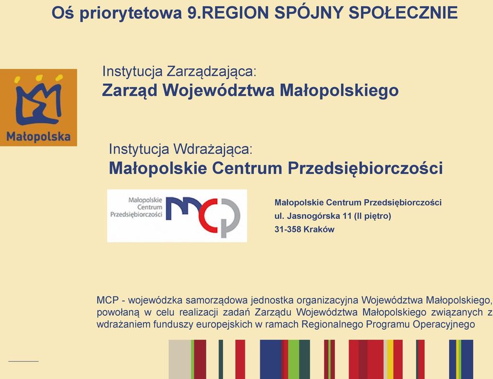 Centrum Przedsiębiorczości Małopolskie Centrum Przedsiębiorczości ul.