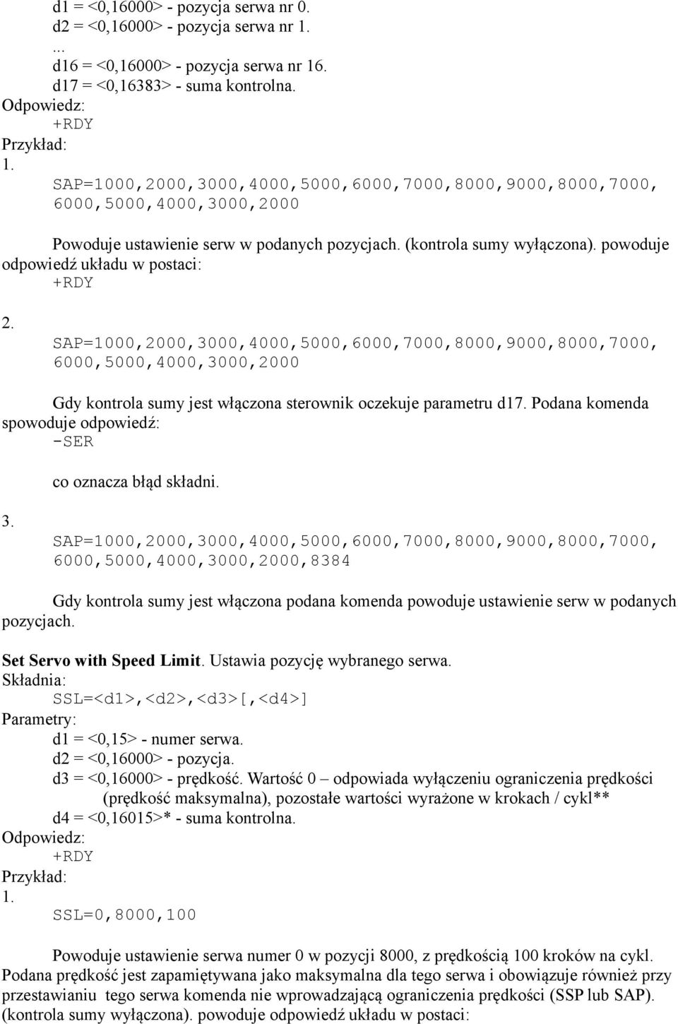 SAP=1000,2000,3000,4000,5000,6000,7000,8000,9000,8000,7000, 6000,5000,4000,3000,2000 Gdy kontrola sumy jest włączona sterownik oczekuje parametru d17.