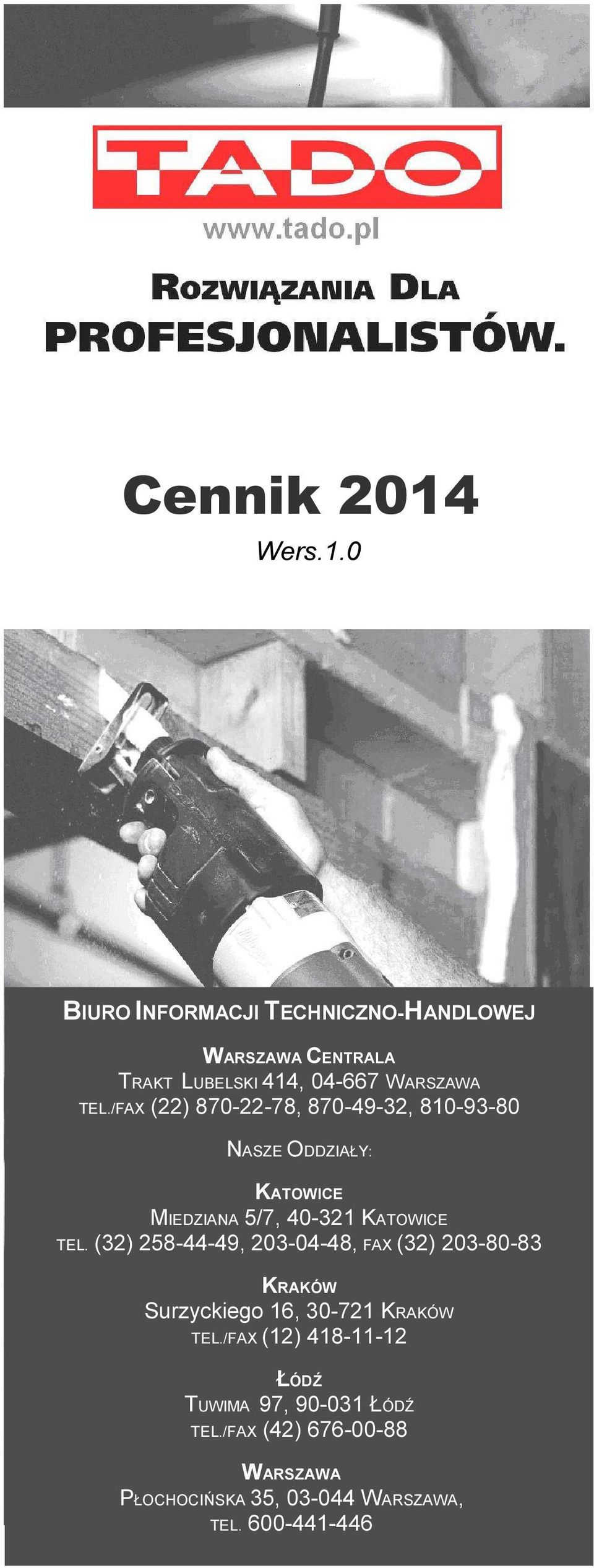 0 BIURO INFORMACJI TECHNICZNO-HANDLOWEJ CENTRALA TRAKT LUBELSKI 414,