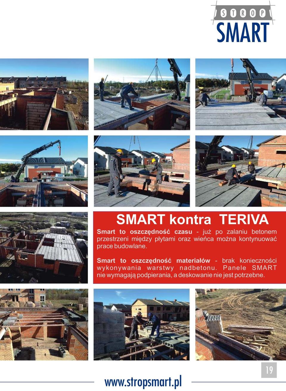 Smart to oszczędność materiałów - brak konieczności wykonywania warstwy