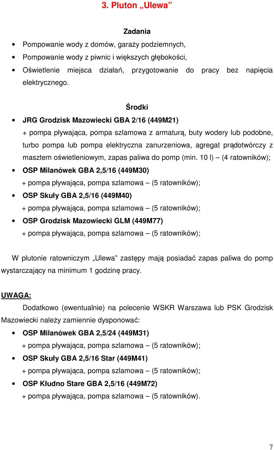 oświetleniowym, zapas paliwa do pomp (min.