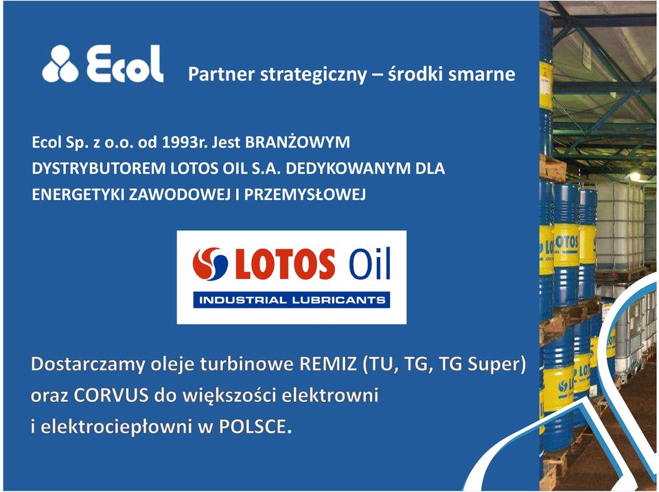 Jest BRANŻOWYM DYSTRYBUTOREM LOTOS OIL