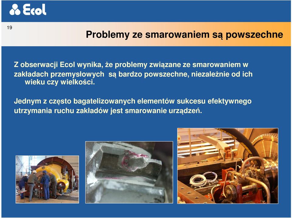 powszechne, niezależnie od ich wieku czy wielkości.
