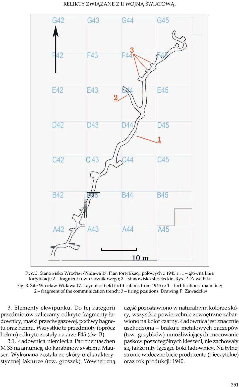 Zawadzki 3. Elementy ekwipunku. Do tej kategorii przedmiotów zaliczamy odkryte fragmenty ładownicy, maski przeciwgazowej, pochwy bagnetu oraz hełmu.