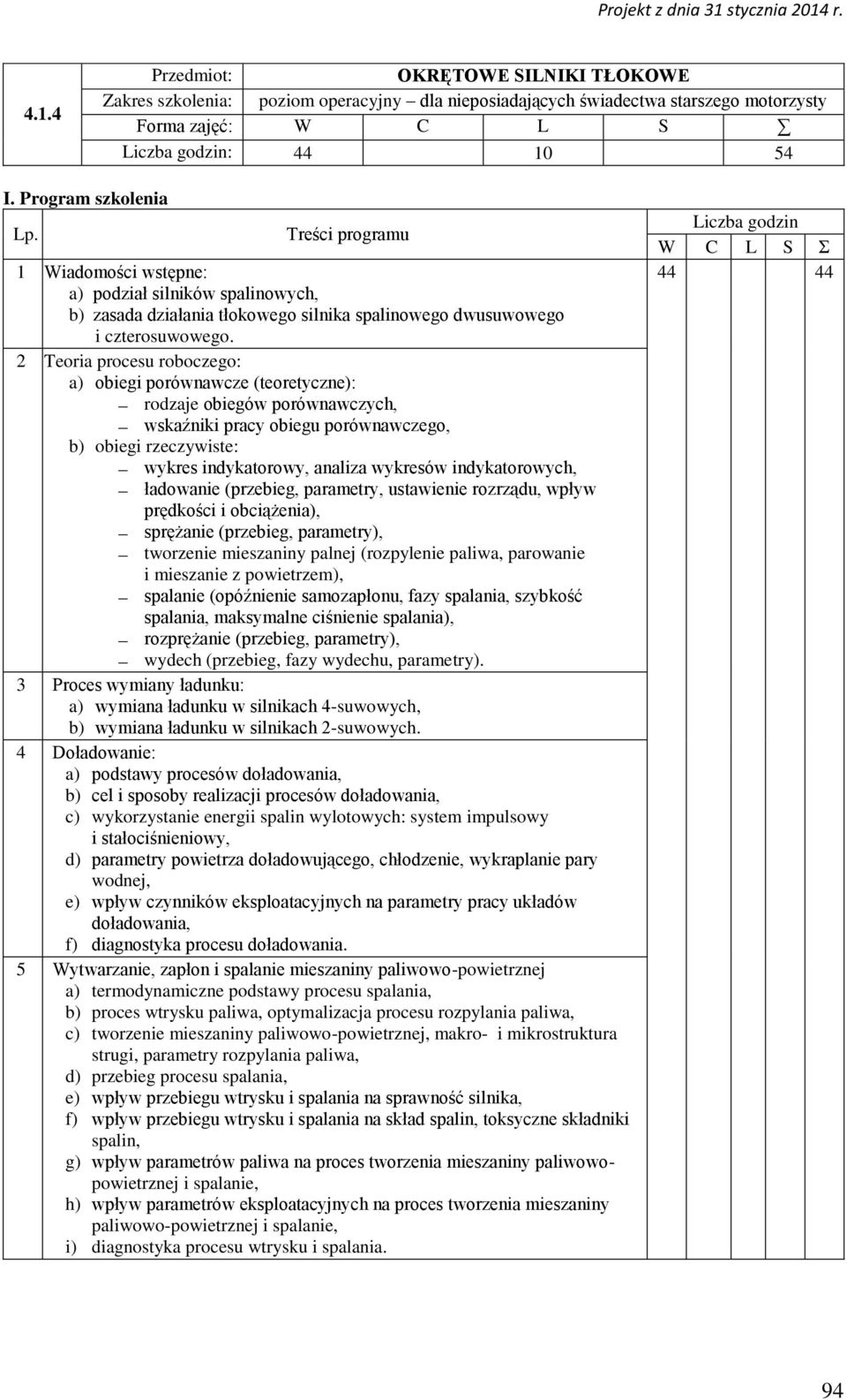 2 Teoria procesu roboczego: a) obiegi porównawcze (teoretyczne): rodzaje obiegów porównawczych, wskaźniki pracy obiegu porównawczego, b) obiegi rzeczywiste: wykres indykatorowy, analiza wykresów