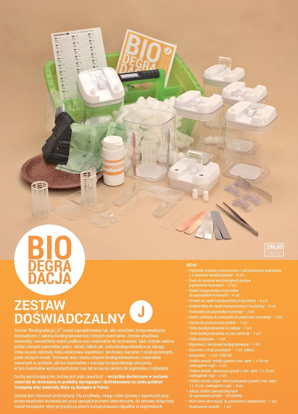 Sam zestaw zawiera próbki różnych materiałów (patrz: skład), takich jak: torba biodegradowalna na zakupy, torba na psie odchody, folia celulozowa, wypełniacz skrobiowy, naczynie z otrąb pszennych,