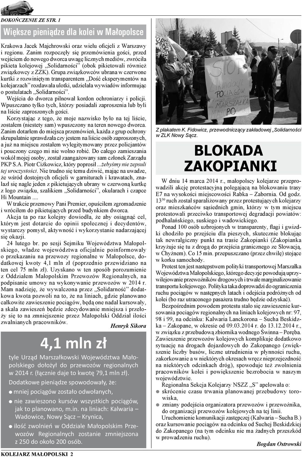 Grupa związkowców ubrana w czerwone kurtki z rozwiniętym transparentem Dość eksperymentów na kolejarzach rozdawała ulotki, udzielała wywiadów informując o postulatach Solidarności.