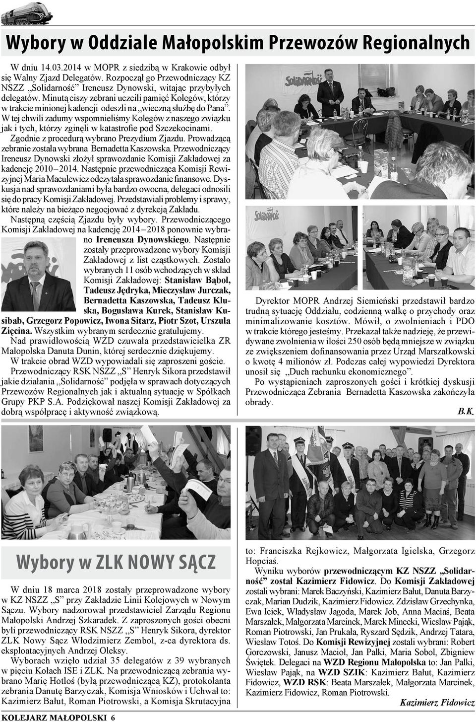 Minutą ciszy zebrani uczcili pamięć Kolegów, którzy w trakcie minionej kadencji odeszli na wieczną służbę do Pana.