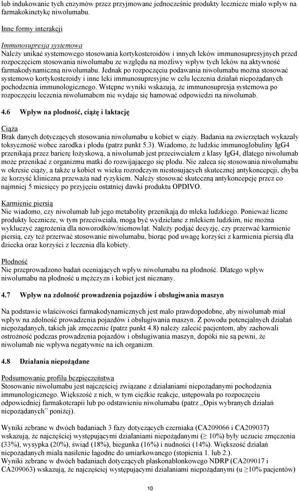wpływ tych leków na aktywność farmakodynamiczną niwolumabu.