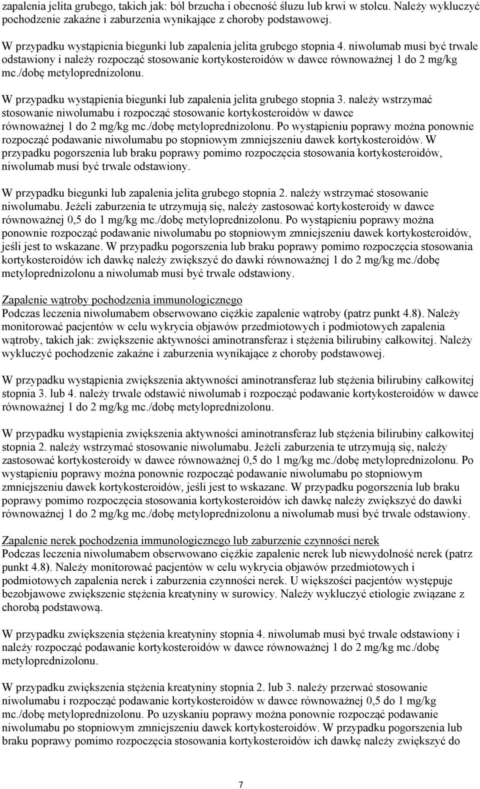 /dobę metyloprednizolonu. W przypadku wystąpienia biegunki lub zapalenia jelita grubego stopnia 3.